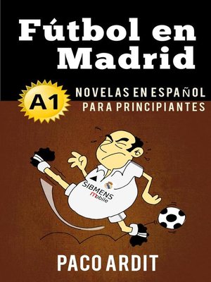 cover image of Fútbol en Madrid--Novelas en español para principiantes (A1)